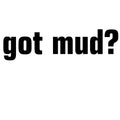 Got Mud?  Off Road 4 Wheeler Decal - Got Mud?  Off Road 4 Wheeler Sticker - 2432